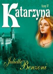 Katarzyna V, Benzoni Juliette