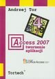 Access 2007 Tworzenie aplikacji, Tor Andrzej