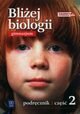 Bliżej biologii 2 Podręcznik, Jastrzębska Ewa, Pyłka-Gutowska Ewa