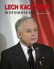 ksiazka tytuł: Lech Kaczyński. Wspomnienie autor: Przemysław Słowiński