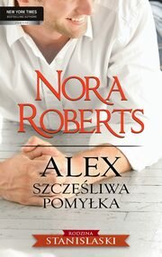 Alex Szczęśliwa pomyłka, Nora Roberts